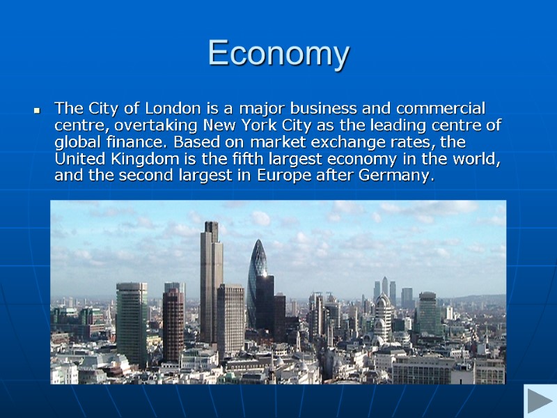 Economy The City of London is a major business and commercial centre, overtaking New Economy The City of London is a major business and commercial centre, overtaking New